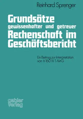 Sprenger |  Grundsätze gewissenhafter und getreuer Rechenschaft im Geschäftsbericht | eBook | Sack Fachmedien