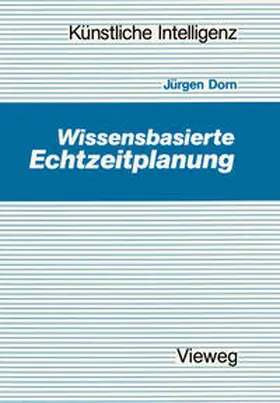 Dorn |  Wissensbasierte Echtzeitplanung | eBook | Sack Fachmedien