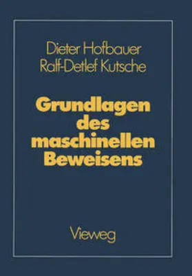 Hofbauer / Kutsche |  Grundlagen des maschinellen Beweisens | eBook | Sack Fachmedien