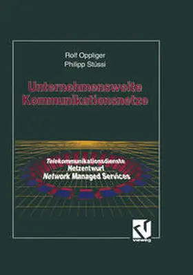 Oppliger / Stüssi |  Unternehmensweite Kommunikationsnetze | eBook | Sack Fachmedien
