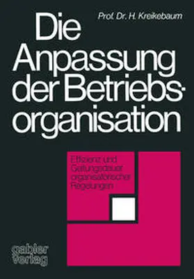 Kreikebaum |  Die Anpassung der Betriebsorganisation | eBook | Sack Fachmedien