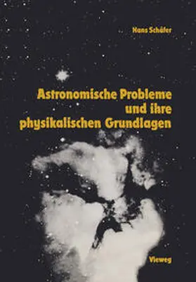 Schäfer |  Astronomische Probleme und ihre physikalischen Grundlagen | eBook | Sack Fachmedien