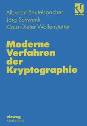 Beutelspacher / Schwenk / Wolfenstetter |  Moderne Verfahren der Kryptographie | eBook | Sack Fachmedien