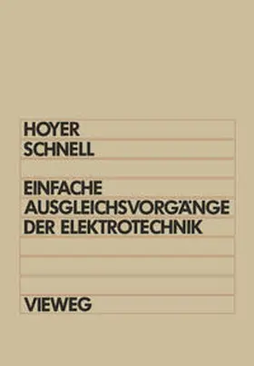 Hoyer / Schnell |  Einfache Ausgleichsvorgänge der Elektrotechnik | eBook | Sack Fachmedien