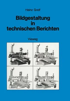 Greif |  Bildgestaltung in technischen Berichten | eBook | Sack Fachmedien