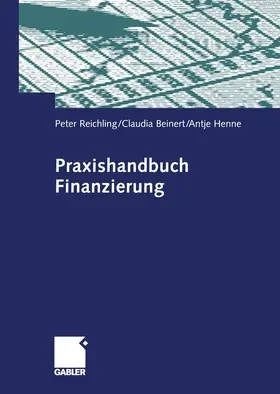Reichling / Henne / Beinert |  Praxishandbuch Finanzierung | Buch |  Sack Fachmedien