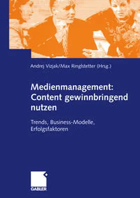 Vizjak / Ringlstetter | Medienmanagement: Content gewinnbringend nutzen | E-Book | sack.de
