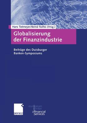 Tietmeyer / Rolfes | Globalisierung der Finanzindustrie | Buch | 978-3-322-84466-8 | sack.de