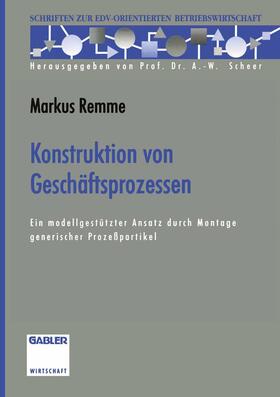Remme | Remme, M: Konstruktion von Geschäftsprozessen | Buch | 978-3-322-84501-6 | sack.de
