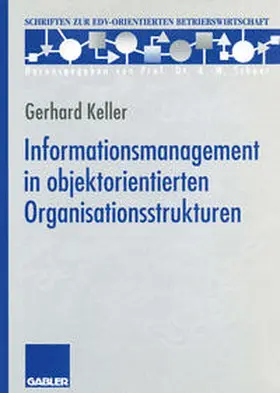 Keller |  Informationsmanagement in objektorientierten Organisationsstrukturen | eBook | Sack Fachmedien