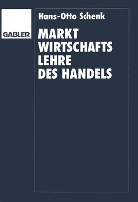 Schenk | Marktwirtschaftslehre des Handels | Buch | 978-3-322-84581-8 | sack.de