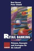 Schmid / Bernet |  Retail Banking | Buch |  Sack Fachmedien