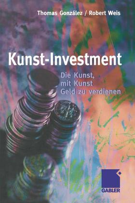 Weis / González | Kunst-Investment | Buch | 978-3-322-84641-9 | sack.de