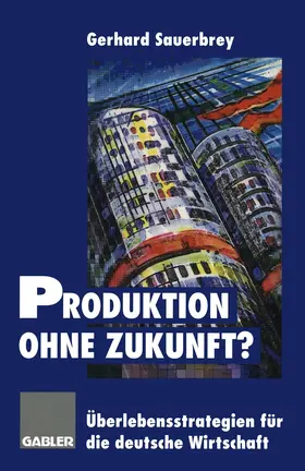  Produktion ohne Zukunft? | Buch |  Sack Fachmedien