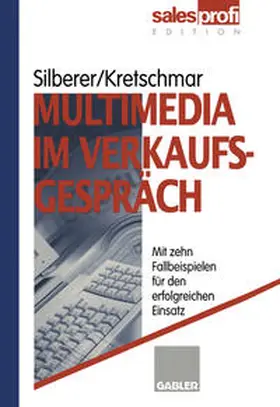Silberer / Kretschmar |  Multimedia im Verkaufsgespräch | eBook | Sack Fachmedien