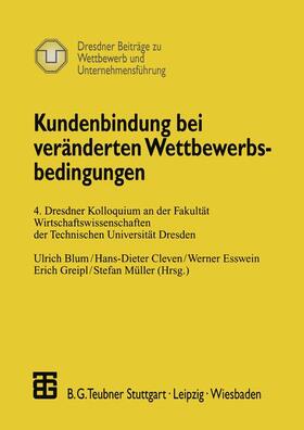 Blum / Cleven / Esswein | Kundenbindung bei veränderten Wettbewerbsbedingungen | Buch | 978-3-322-84804-8 | sack.de