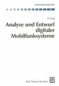 Jung / Bossert / Fliege |  Jung, P: Analyse und Entwurf digitaler Mobilfunksysteme | Buch |  Sack Fachmedien