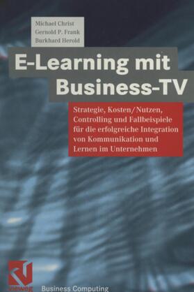 Christ / Frank / Herold | E-Learning mit Business TV | Buch | 978-3-322-84903-8 | sack.de