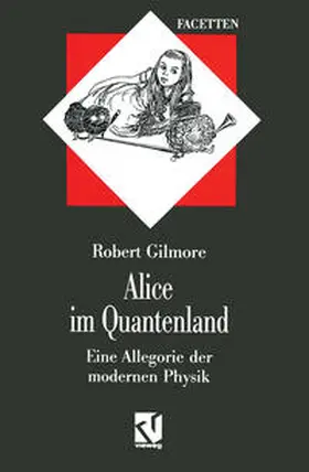 Gilmore |  Alice im Quantenland | eBook | Sack Fachmedien