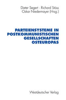 Segert / Stöss / Niedermayer |  Parteiensysteme in postkommunistischen Gesellschaften Osteuropas | eBook | Sack Fachmedien