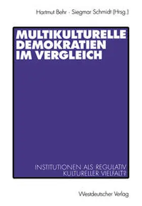 Behr / Schmidt |  Multikulturelle Demokratien im Vergleich | eBook | Sack Fachmedien