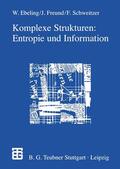 Freund / Schweitzer |  Freund, J: Komplexe Strukturen: Entropie und Information | Buch |  Sack Fachmedien