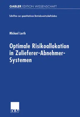 Lorth |  Optimale Risikoallokation in Zulieferer-Abnehmer-Systemen | eBook | Sack Fachmedien