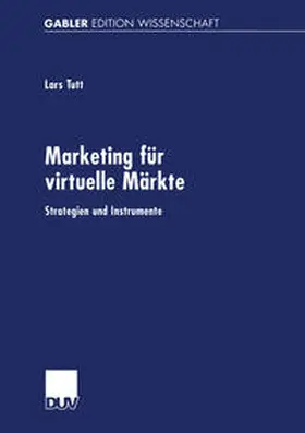Tutt |  Marketing für virtuelle Märkte | eBook | Sack Fachmedien