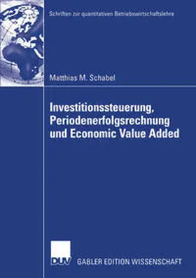 Schabel | Investitionssteuerung, Periodenerfolgsrechnung und Economic Value Added | E-Book | www.sack.de