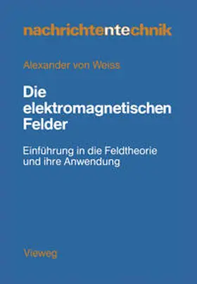 Weiss |  Die elektromagnetischen Felder | eBook | Sack Fachmedien
