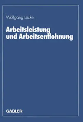Lücke |  Arbeitsleistung und Arbeitsentlohnung | eBook | Sack Fachmedien