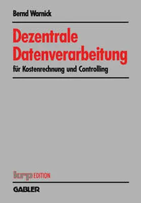 Warnick | Dezentrale Datenverarbeitung für Kostenrechnung und Controlling | E-Book | www.sack.de