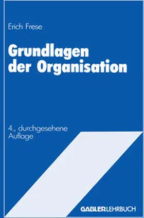 Frese |  Grundlagen der Organisation | eBook | Sack Fachmedien