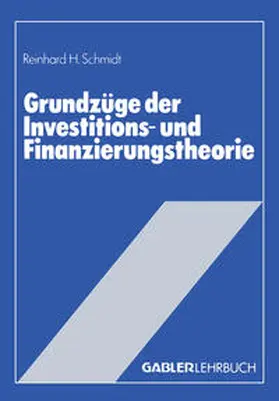 Schmidt |  Grundzüge der Investitions- und Finanzierungstheorie | eBook | Sack Fachmedien