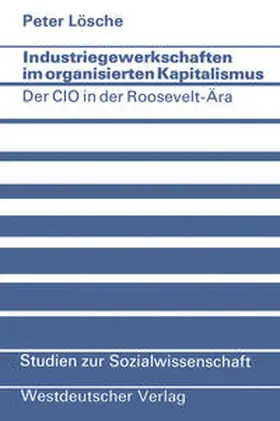 Lösche |  Industriegewerkschaften im organisierten Kapitalismus | eBook | Sack Fachmedien