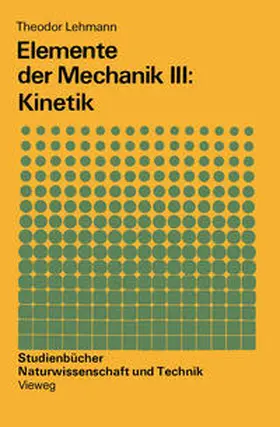 Lehmann |  Elemente der Mechanik III: Kinetik | eBook | Sack Fachmedien