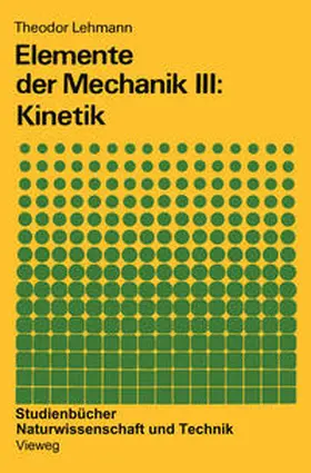 Lehmann |  Elemente der Mechanik III: Kinetik | eBook | Sack Fachmedien
