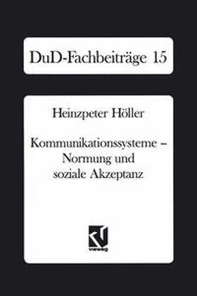Höller |  Kommunikationssysteme - Normung und soziale Akzeptanz | eBook | Sack Fachmedien