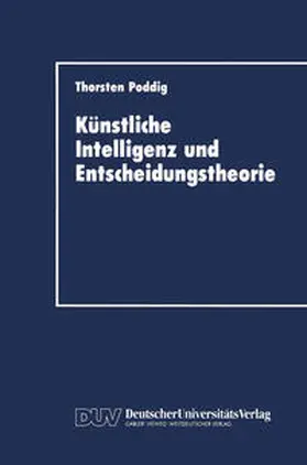 Poddig |  Künstliche Intelligenz und Entscheidungstheorie | eBook | Sack Fachmedien