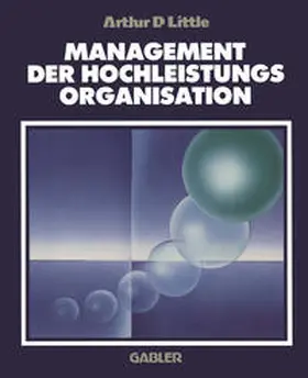 Little |  Management der Hochleistungsorganisation | eBook | Sack Fachmedien