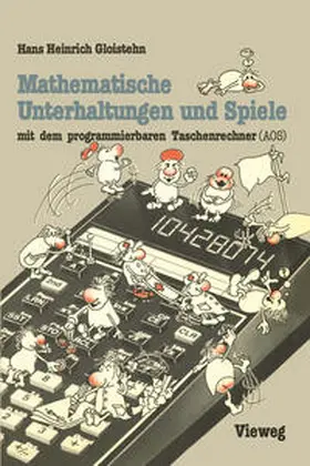 Gloistehn |  Mathematische Unterhaltungen und Spiele mit dem programmierbaren Taschenrechner (AOS) | eBook | Sack Fachmedien