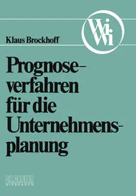 Brockhoff |  Prognoseverfahren für die Unternehmensplanung | eBook | Sack Fachmedien