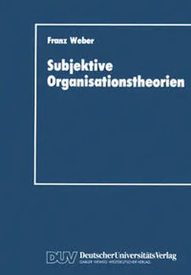 Weber |  Subjektive Organisationstheorien | eBook | Sack Fachmedien