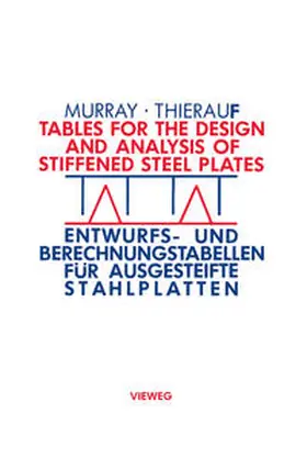 Murray |  Tables for the Design and Analysis of Stiffened Steel Plates / Entwurfs- und Berechnungstabellen für ausgesteifte Stahlplatten | eBook | Sack Fachmedien