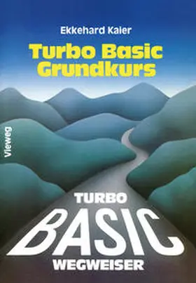 Kaier |  Turbo Basic-Wegweiser Grundkurs | eBook | Sack Fachmedien