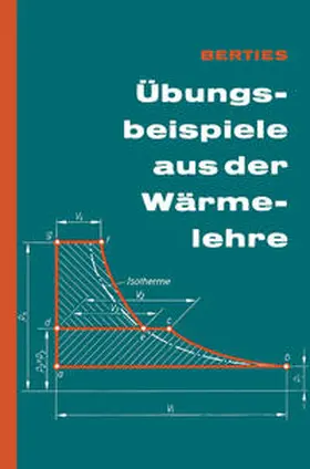 Berties |  Übungsbeispiele aus der Wärmelehre | eBook | Sack Fachmedien