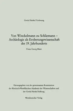 Maier |  Von Winckelmann zu Schliemann — Archäologie als Eroberungswissenschaft des 19. Jahrhunderts | eBook | Sack Fachmedien