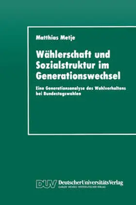 Metje | Wählerschaft und Sozialstruktur im Generationswechsel | E-Book | www.sack.de