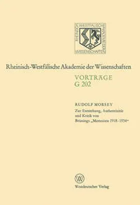 Morsey |  Zur Entstehung, Authentizität und Kritik von Brünings "Memoiren 1918-1934" | eBook | Sack Fachmedien