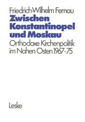Fernau |  Zwischen Konstantinopel und Moskau | eBook | Sack Fachmedien